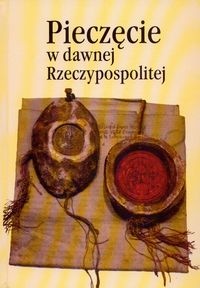 Okladka ksiazki pieczecie w dawnej rzeczypospolitej