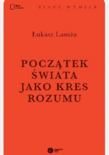 Okladka ksiazki poczatek swiata jako kres rozumu