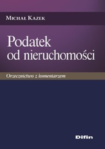 Okladka ksiazki podatek od nieruchomosci orzecznictwo z komentarzem