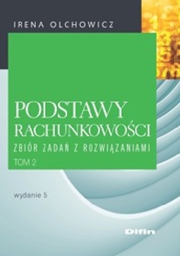 Okladka ksiazki podstawy rachunkowosci tom 2 zbior zadan z rozwiazaniami wydanie 5