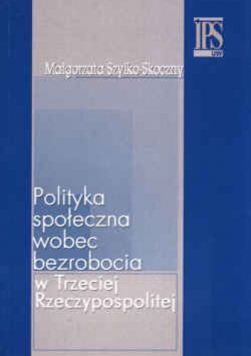 Okladka ksiazki polityka spoleczna wobec bezrobocia szylko skoczny malgorzata