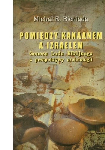 Okladka ksiazki pomiedzy kanaanem a izraelem geneza ludu biblijnego z perspektywy archeologii