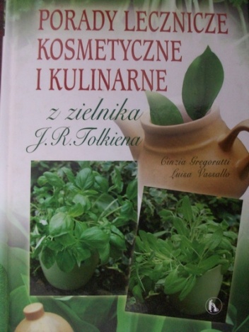 Okladka ksiazki porady lecznicze kosmetyczne i kulinarne z zielnika j r tolkiena