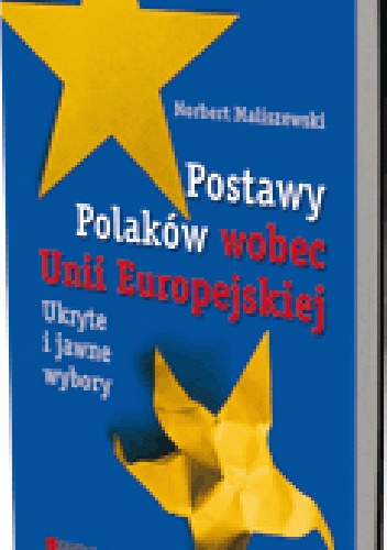 Okladka ksiazki postawy polakow wobec unii europejskiej ukryte i jawne wybory