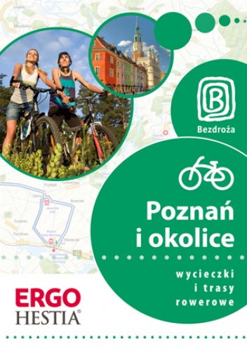 Okladka ksiazki poznan i okolice wycieczki i trasy rowerowe wydanie 1