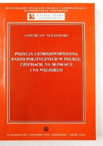 Okladka ksiazki pozycja ustrojowoprawna partii politycznych w polsce czechach na slowacji i na wegrzech