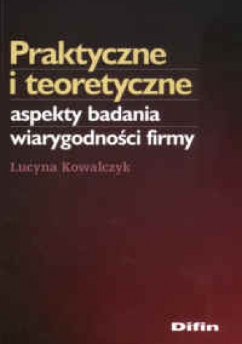 Okladka ksiazki praktyczne i teoretyczne aspekty badania wiarygodnosci firmy