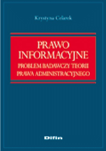 Okladka ksiazki prawo informacyjne problem badawczy teorii prawa administracyjnego