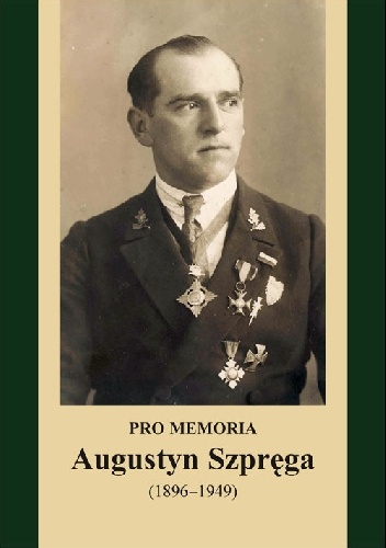 Okladka ksiazki pro memoria augustyn szprega 1896 1949