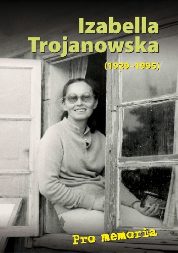 Okladka ksiazki pro memoria izabella trojanowska 1929 1995