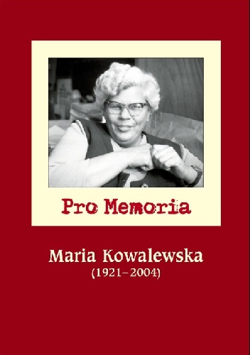 Okladka ksiazki pro memoria maria kowalewska 1921 2004