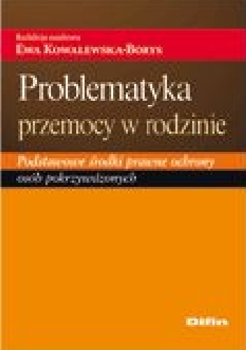 Okladka ksiazki problematyka przemocy w rodzinie podstawowe srodki prawne ochrony osob pokrzywdzonych