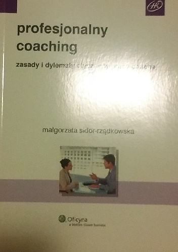 Okladka ksiazki profesjonalny coaching zasady i dylematy etyczne w pracy coacha