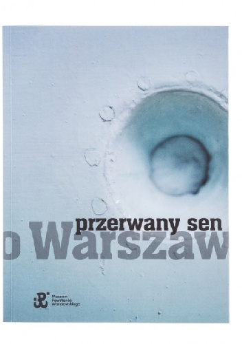 Okladka ksiazki przerwany sen o warszawie