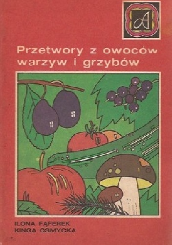 Okladka ksiazki przetwory z owocow warzyw i grzybow