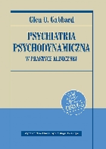 Okladka ksiazki psychiatria psychodynamiczna w praktyce klinicznej nowe wydanie zgodne z klasyfikacja dsm 5