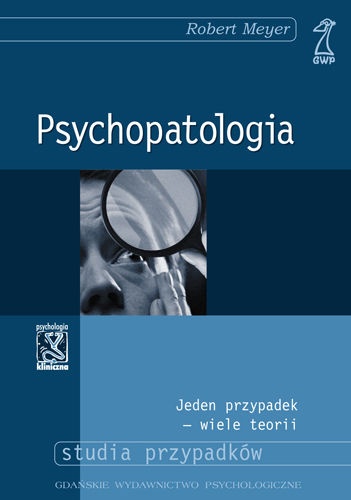 Okladka ksiazki psychopatologia jeden przypadek wiele teorii