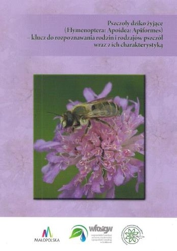 Okladka ksiazki pszczoly dziko zyjace hymenoptera apoidea apiformes klucz do rozpoznawania rodzin i rodzajow pszczol wraz z ich charakterystyka