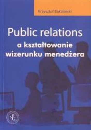 Okladka ksiazki public relations a ksztaltowanie wizerunku menedzera