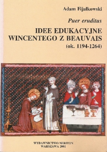 Okladka ksiazki puer eruditus idee edukacyjne wincentego z beauvais ok 1194 1264