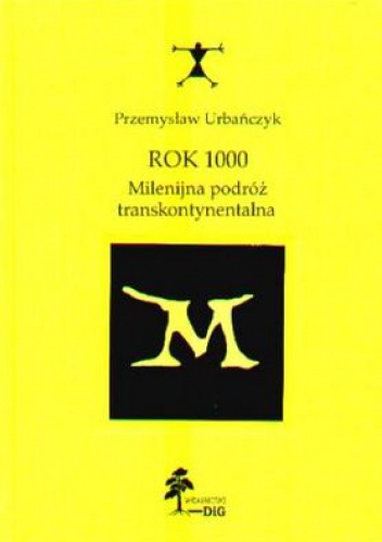 Okladka ksiazki rok 1000 milenijna podroz transkontynentalna