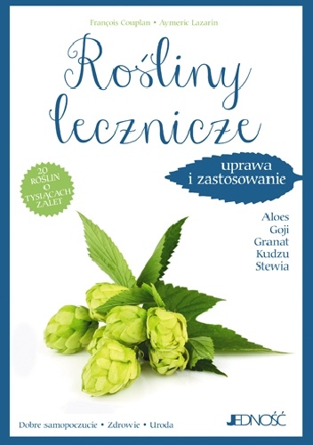 Okladka ksiazki rosliny lecznicze uprawa i zastosowanie 20 roslin o tysiacach zalet