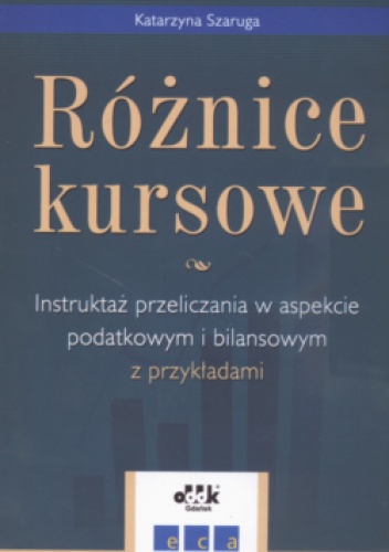 Okladka ksiazki roznice kursowe instruktaz przeliczania w aspekcie podatkowym i bilansowym z przykladami