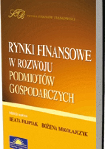 Okladka ksiazki rynki finansowe w rozwoju podmiotow gospodarczych