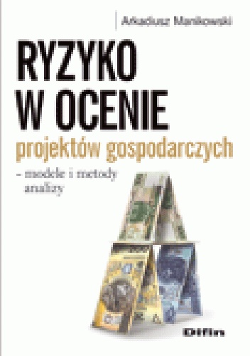 Okladka ksiazki ryzyko w ocenie projektow gospodarczych modele i metody analizy