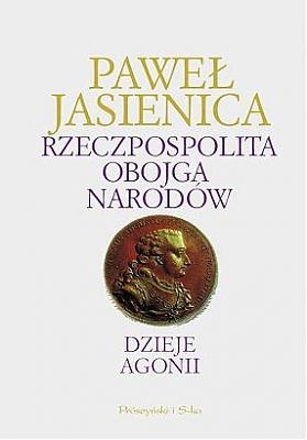 Okladka ksiazki rzeczpospolita obojga narodow dzieje agonii