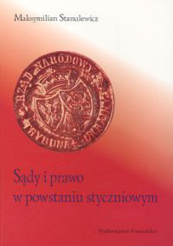 Okladka ksiazki sady i prawo w powstaniu styczniowym stanulewicz maksymilian