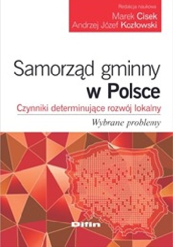 Okladka ksiazki samorzad gminny w polsce czynniki determinujace rozwoj lokalny wybrane problemy