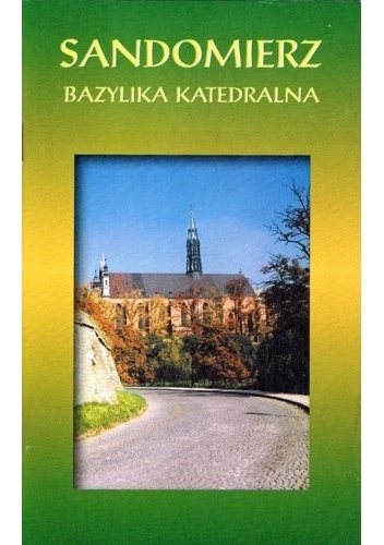 Okladka ksiazki sandomierz bazylika katedralna