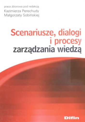 Okladka ksiazki scenariusze dialogi i procesy zarzadzania wiedza