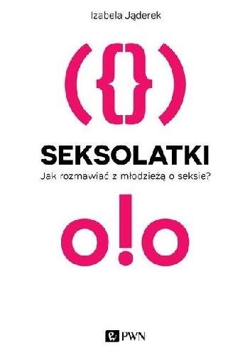 Okladka ksiazki seksolatki jak rozmawiac z mlodzieza o seksie