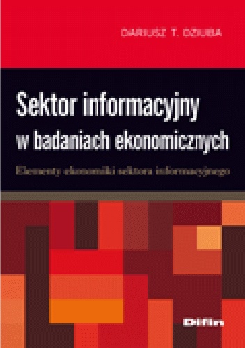 Okladka ksiazki sektor informacyjny w badaniach ekonomicznych elementy ekonomiki sektora informacyjnego
