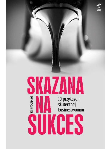 Okladka ksiazki skazana na sukces 10 przykazan skutecznej bizneswoman