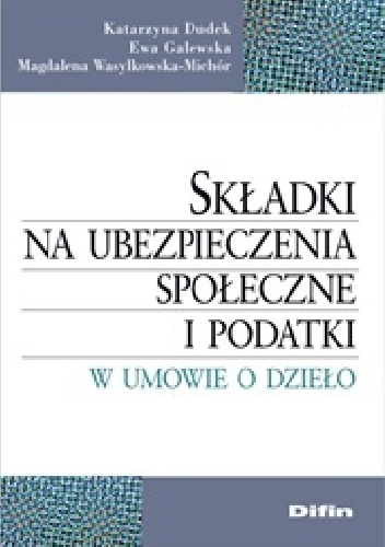 Okladka ksiazki skladki na ubezpieczenia spoleczne i podatki w umowie o dzielo