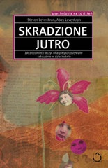 Okladka ksiazki skradzione jutro jak zrozumiec i leczyc kobiety wykorzystywane seksualnie w dziecinstwie