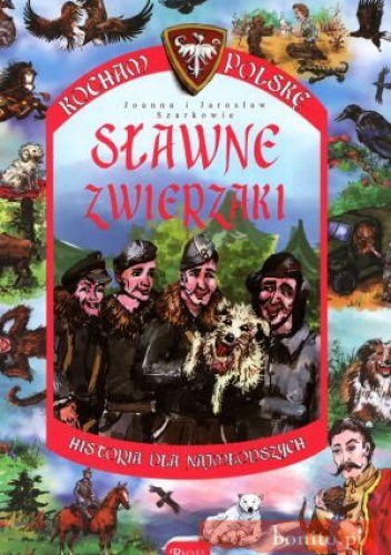 Okladka ksiazki slawne zwierzaki historia dla najmlodszych kocham polske