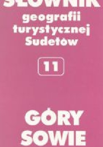 Okladka ksiazki slownik geografii turystycznej sudetow t 11 gory sowie