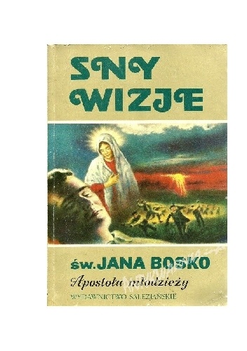 Okladka ksiazki sny wizje sw jana bosko apostola mlodziezy