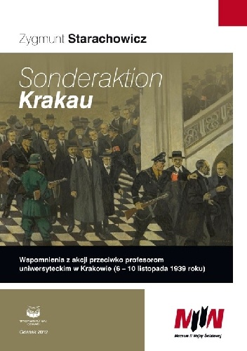 Okladka ksiazki sonderaktion krakau wspomnienia z akcji przeciwko profesorom uniwersyteckim w krakowie 6 10 listopada 1939 roku