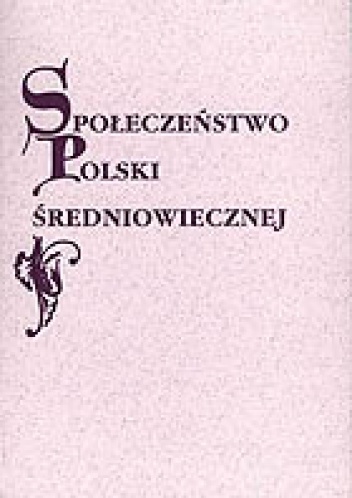 Okladka ksiazki spoleczenstwo polski sredniowiecznej zbior studiow tom viii