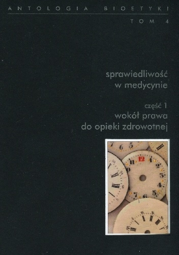 Okladka ksiazki sprawiedliwosc w medycynie czesc 1 wokol prawa do opieki zdrowotnej czesc 2 dystrybucja zasobow w opiece zdrowotnej