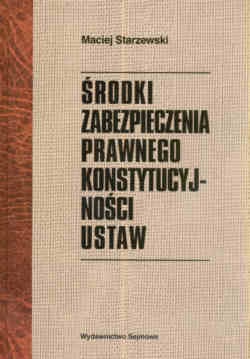 Okladka ksiazki srodki zabezpieczenia prawnego konstytucyjnosci ustaw