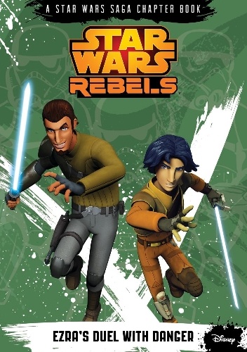 Okladka ksiazki star wars rebels ezra s duel with danger