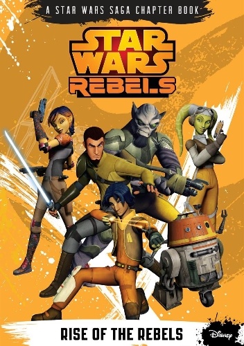 Okladka ksiazki star wars rebels rise of the rebels