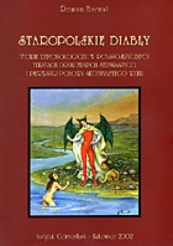 Okladka ksiazki staropolskie diably teorie demonologiczne w polskojezycznych tekstach drukowanych szesnastego i pierwszej polowy siedemnastego wieku