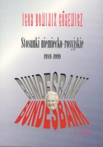 Okladka ksiazki stosunki niemiecko rosyjskie 1989 1999